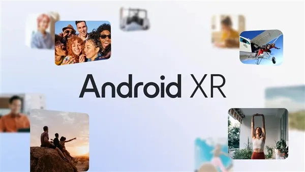 谷歌官宣新系统Android XR正式发布